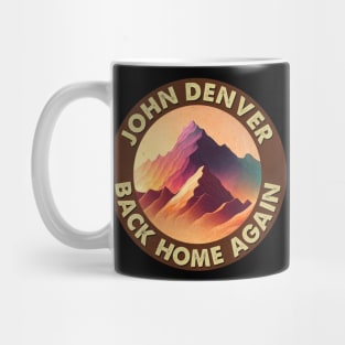 Back Home Again - Celebrate Denver's Heartfelt Songs on a T-Shirt Mug